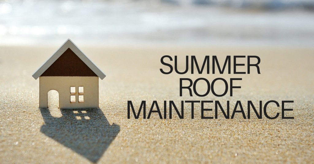 Summer Roofing Maintenance Tips